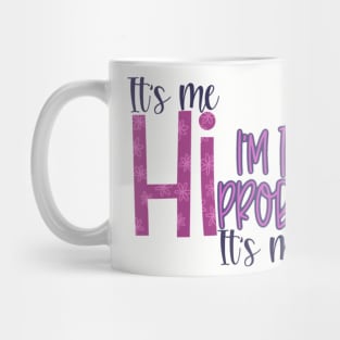 Hi, I’m the problem it’s me Mug